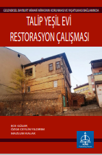 GELENEKSEL BAYBURT MİMARİ MİRASININ KORUNMASI VE YAŞATILMASI BAĞLAMINDA  TALİP YEŞİL EVİ  RESTORASYON ÇALIŞMASI